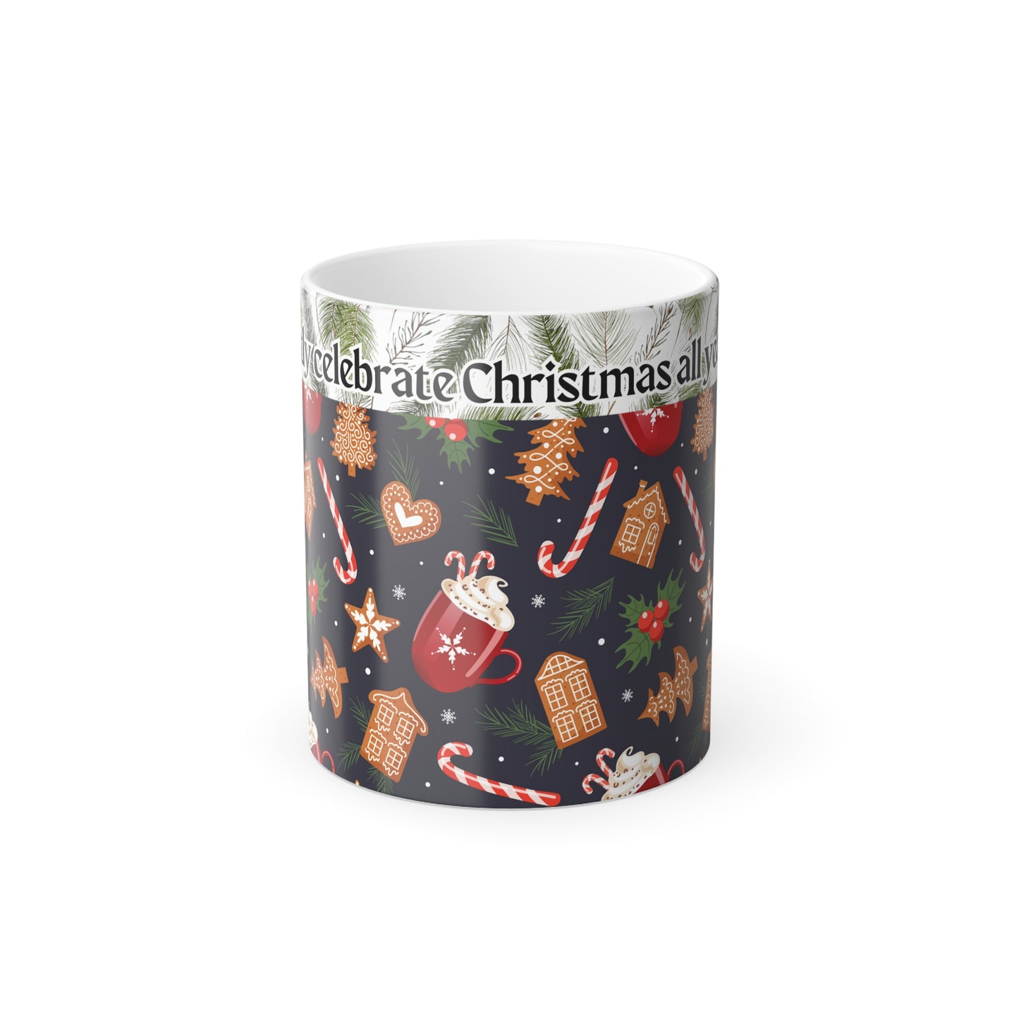 I Secretly Celebrate Christmas All Year Long Color Morphing Mug, 11oz