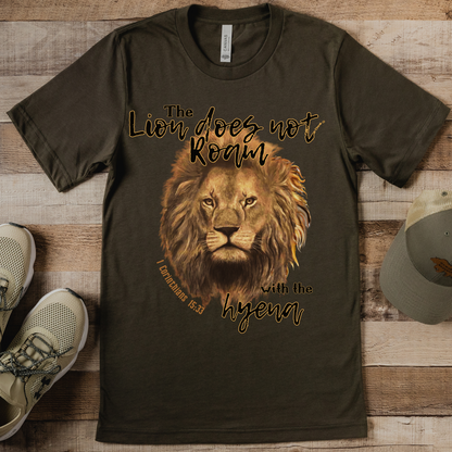 The Lion Does Not Roam with the Hyena T Shirt