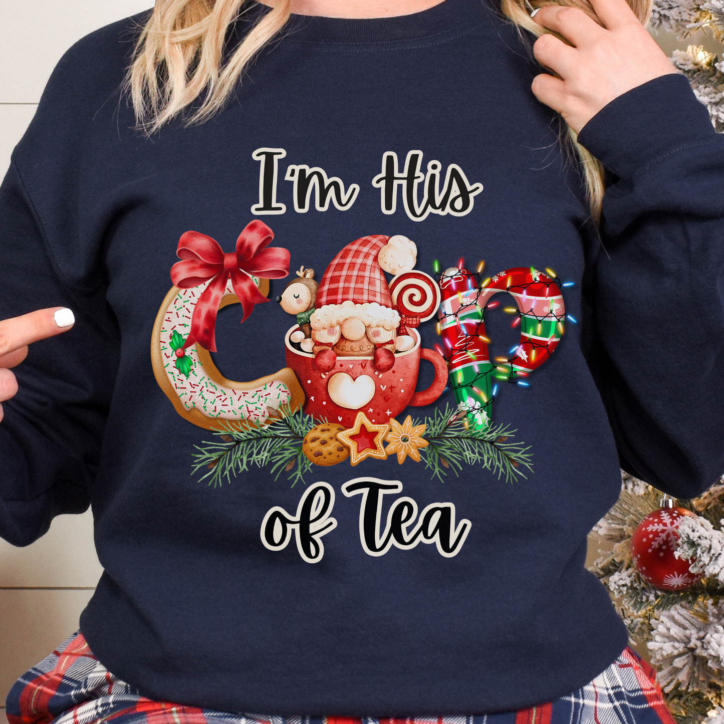 Im His Cup of Tea Christmas Couples Crewneck Sweatshirt