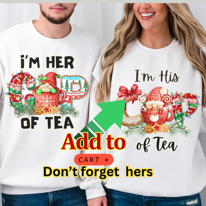 Im Her Cup of Tea Christmas Couples Crewneck Sweatshirt